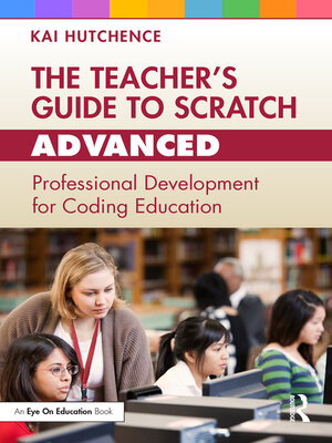 cover image of The Teacher's Guide to Scratch – Advanced